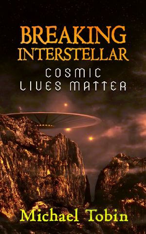 [Breaking Interstellar 02] • Breaking Interstellar · Cosmic Lives Matter